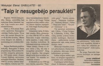 Urbšienė, Jūratė. „Taip ir nesugebėjo perauklėti“: mokytojai Elenai Gabulaitei–80. Panevėžio balsas, 1996, rugs. 1, p. 3.