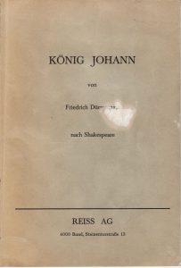 Dürrenmatt, Friedrich. König Johann: (nach Shakespeare). Basel: Theaterverlag Reiss AG, s. a.. 57, [1] p.