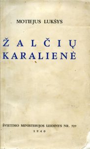 Lukšys, Motiejus. Žalčių karalienė : 5 veiksmų drama. Kaunas : Švietimo ministerijos Knygų leidimo komisija, 1940. 236 p.