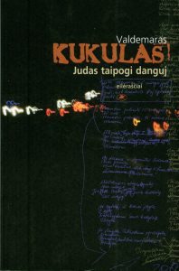Judas taipogi danguj: eilėraščiai. – Vilnius: Lietuvos rašytojų sąjungos leidykla, 2005. 119 p.