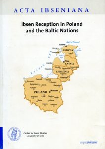 Ibsen reception in Poland and the Baltic nations ; [red. Knut Brynhildsvoll et. al.]. - Oslo : Centre for Ibsen studies, University of Oslo, 2006. – 258 p.