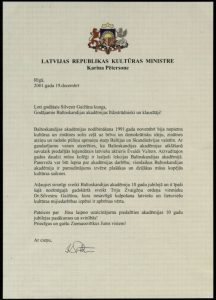 Latvijos Respublikos Kultūros ministrės Karinos Pėtersonės sveikinimas Baltoskandijos akademijos direktoriui Silvestrui Gaižiūnui ir jos darbuotojams Akademijos 10-mečio sukakties proga. 2001 12 19. Iš Baltoskandijos akademijos archyvo