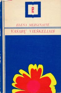 Vasarų vieškeliais : eilėraščiai / Elena Mezginaitė. – Vilnius : Vaga, 1975. – 47 p.