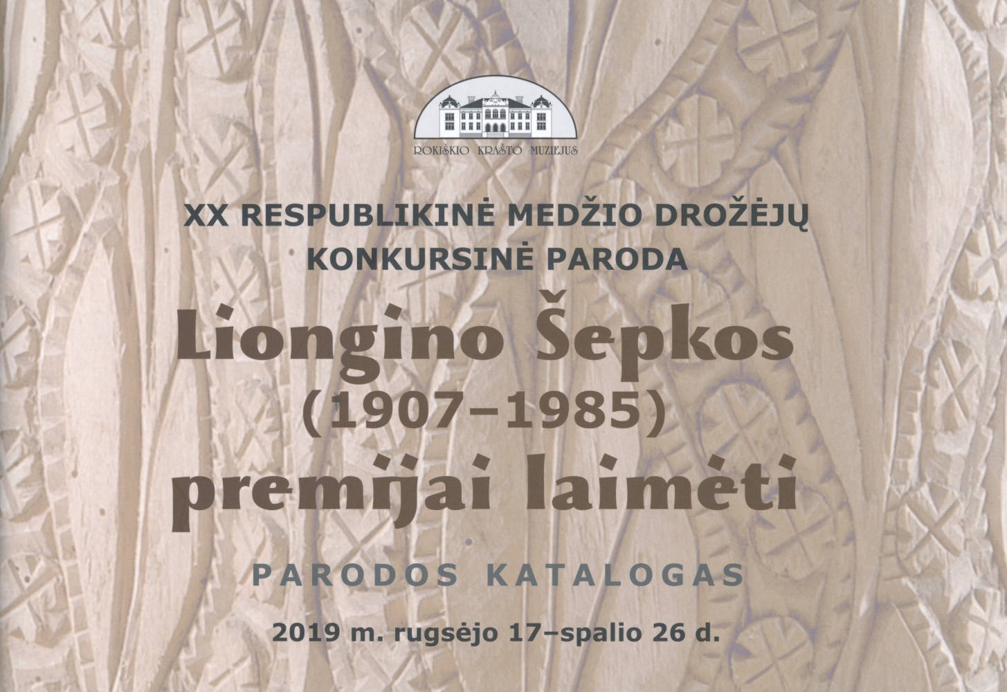 XX respublikinė medžio drožėjų konkursinė paroda Liongino Šepkos (1907–1985) premijai laimėti