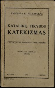 Katalikų tikybos katekizmas: patvirtinta Lietuvos vyskupijoms / K. Paltarokas. Kaunas, 1936. 127 p.