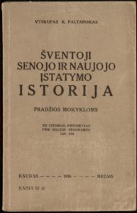 Šventoji Senojo ir Naujojo įstatymo istorija: pradžios mokykloms / K. Paltarokas. Kaunas, 1936. 135 p.