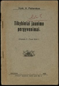 Tikybiniai jaunimo pergyvenimai / K. Paltarokas. [Kaunas], 1929. [1], 32 p.