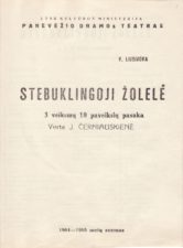V. Liubimova „Stebuklingoji žolelė“ (rež. V. Blėdis), 1964 m.