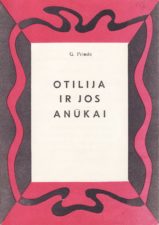 G. Priedė „Otilija ir jos anūkai“ (rež. V. Blėdis), 1971 m.