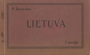 Lietuva [atvirukų rinkinys]. Ser. 1 / P. Rusecko. [Kaunas], [1922]. PAVB S-Ra1068