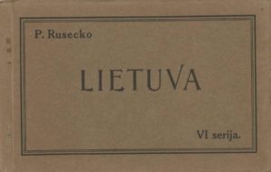 Lietuva [atvirukų rinkinys]. Ser. 6 / P. Rusecko. [Kaunas], [s.l.]. PAVB S-Ra 1070