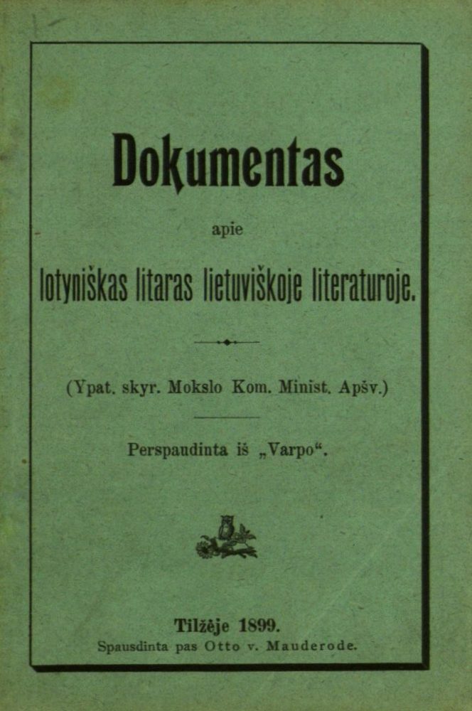 Visendorfas, Henrijis. Dokumentas apie lotyniškas litaras lietuviškoje literaturoje / [iš rusų k. vertė Jonas Vileišis]. Tilžė, 1899. [2], 44, [1] p.