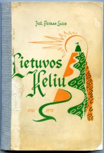 Lietuvos keliu : 1919-1973 metai : [atsiminimai] / Petras Lelis. Torontas (Ont.) : Tėviškės žiburiai, 1973. (Toronto : Litho-Art). 264, [3] p. : iliustr., faks., žml.