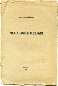 Nelaisvės kelias : (1914-1919 m. atsiminimai) / Petras Mažylis. Kaunas : s. n., 1931, (Kaunas : „Spindulio“ sp.), 47 p. : iliustr. Atsp. iš „Mūsų žinyno“, 1931, nr. 76-77