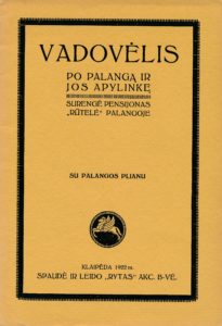 Vadovėlis po Palangą ir jos apylinkes : su Palangos plianu / surengė pensijonas „Rūtelė“ Palangoje. Klaipėda : Spaudė ir leido „Ryto“ AB, 1922. 23, [1] p., [1] miesto plano lap. : iliustr.