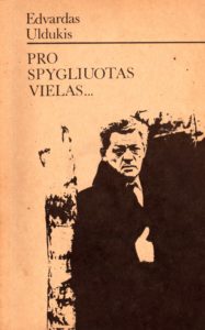 Pro spygliuotas vielas … : apysaka apie poeto gimimą / E. Uldukis. - Vilnius : Periodika, 1991. - 129, [1] p.