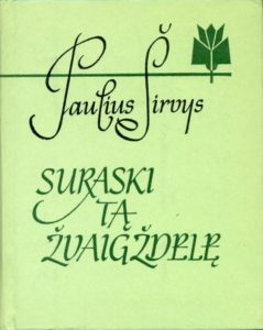 Suraski tą žvaigždelę : eilėraščiai / Paulius Širvys ; sudarė Irena Rudokienė. - Vilnius : Vaga, 1984. - 165 p.