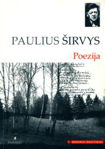 Poezija / Paulius Širvys ; [parengė Agnė Iešmantaitė]. - Vilnius : Žaltvykslė, 2006 (Kaišiadorys : A. Jakšto sp.). - 93, [2] p.