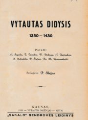 Vytautas Didysis, 1350–1430 / parašė A. Šapoka, Z. Ivinskis, V. Dėdinas, A. Kučinskas, S. Sužiedėlis, P. Šležas, Dr. M. Krasauskaitė ; redagavo P. Šležas. – Kaunas : „Sakalo“ bendrovė, 1930 (Kaunas : „Varpo“ AB sp.). – [1] portr. lap., XXIV, 300 p., [1] žml. lap. : portr., žml. – Laimos Rapšytės asmeninė biblioteka. - Su P. Rapšio proveniencija (C19:29//S/Ra945)