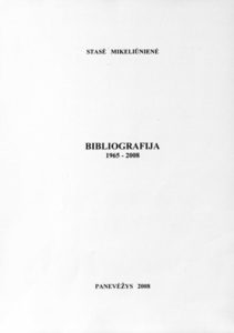 Mikeliūnienė, Stasė. Bibliografija : 1965 – 2008. – Panevėžys, 2008. – 20 p.