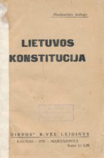 45. Lietuvos Konstitucija : neoficialinis leidinys. Kaunas; Marijampolė : „Dirvos" bendrovė, 1938 („Dirvos" bendrovės spaustuvė). 32 p. PAVB