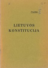 40. Lietuvos konstitucija : projektas. [Kaunas] : [s.n.], [1938]. [Kaunas] : [„Spindulio“ sp.]. 28 p. LNB