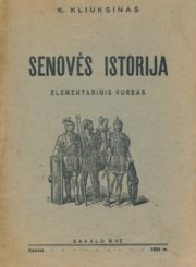 Kliuksinas, Karolis. Senovės istorija : elementarinis kursas / K. Kliuksinas. – Kaunas : „Sakalo“ b-vė, 1934 (Kaunas : Koop. „Raidės“ sp.). – 129, [3] p. PAVB, S17261