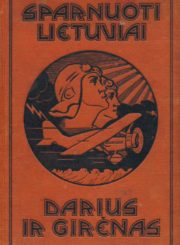 Jurgėla, Petras. Sparnuoti lietuviai Darius ir Girėnas : jų gyvenimas ir pirmasis lietuvių skridimas per Atlantą iš Amerikos Lietuvon : (su 81 paveikslu ir 5 brėžiniais) / Petras Jurgėla ; viršelį piešė dailininkas Mikas Šileikis. – Čikaga : [Mrs. V. Stulpin and Mr. P. Jurgėla], 1935 ([Čikaga] : spausdino sp-vė „John F. Cuneo Co.“). – 383, [1] p. : iliustr. Panevėžio apskrities Gabrielės Petkevičaitės-Bitės viešoji biblioteka, S3092