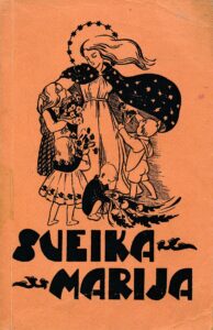 Stonis, Vincas. Sveika Marija : tikybos vadovėlis trečiajam pradžios mokyklos skyriui. 5-as leid. Kaunas, 1940. [1] iliustr. lap., 157, [2] p.: iliustr.