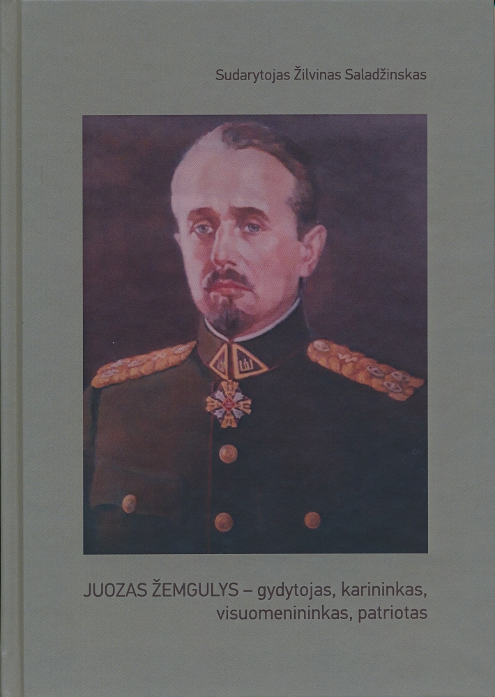 Juozas Žemgulys – gydytojas, karininkas, visuomenininkas, patriotas