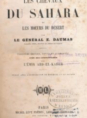 Daumas, Eugène. Les chevaux du Sahara et Les moeurs du désert. 3e édition, revue et augmentée. Paris, 1855. 437, [1] p.