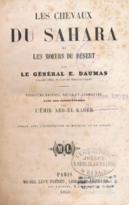 Daumas, Eugène. Les chevaux du Sahara et Les moeurs du désert. 3e édition, revue et augmentée. Paris, 1855. 437, [1] p.
