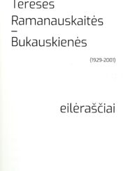 Bukauskienė, Teresė. Teresės Ramanauskaitės-Bukauskienės eilėraščiai / [iliustravo Justina Gražytė]. – Vilnius : [J. Gražytė], 2023 ([Klaipėda] : S. Jokužio leidykla-spaustuvė). – 157, [1] p. : iliustr., portr. – Viršelyje autorė nenurodyta. – Virš. antr.: Tera