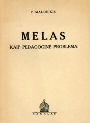 Maldeikis, Petras. Melas kaip pedagoginė problema. Kaunas, 1938.  63, [1] p.