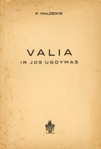 Maldeikis, Petras. Valia ir jos ugdymas. Kaunas, 1940. 87, [1] p.