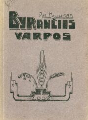 Byrančios varpos. Ant. Kiliukas. [Panevėžys] : [s.n.], 1932. 91, [2] p..