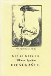 Lipniūnas, Alfonsas (1905–1945). Kunigo-Kankinio Alfonso Lipniūno dienoraštis : (ištraukos) : 100 metų jubiliejus : 1905-2005 / [Alfonsas Lipniūnas] ; [tekstus surinko Albina Saladūnaitė, Lina Jankevičiūtė]. – Panevėžys : Panevėžio vyskupijos leidinys, 2005. – 47 p. : iliustr.