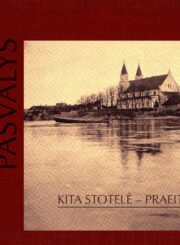 Pasvalys. Kita stotelė – praeitis
