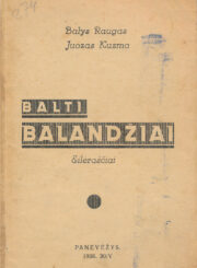 Raugas, Balys, Kuzma, Juozas. Balti balandžiai. Panevėžys, 1936. 63, [1] p.