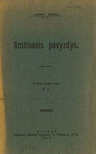 Amžinasis pavyzdys / iš lenkų k. vertė K.P K. [Paltarokas?]. Kaunas, 1914. 10 p.