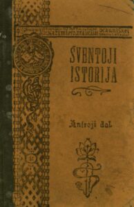 Šventoji istorija. D. 2: Šventoji Naujojo įstatymo istorija / parašė kun. Kazimieras Paltarokas. Kaunas, 1912. 220, [2] p.