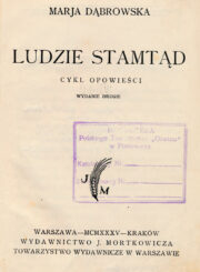 Dąbrowska, Maria. Ludzie stamtąd. Wyd. 2-e. Warzawa, 1935. 277, [2] p. – Su antspaudu: Bibljoteka Polskiego Towarzystwa „Oświata“ w Poniewiežu