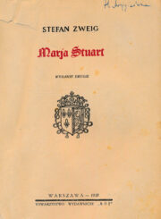 Zweig, Stefan. Marja Stuart. 2-ie wydanie. Warszawa, 1938. 337 p., [20] iliustr. lap. – Su įrašu Halina Moygisiowna