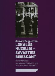 Iš Panevėžio praeities: lokalūs muziejai – savasties beieškant