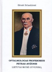 Oftalmologas profesorius Petras Avižonis Lietuvai skyrė gyvenimą