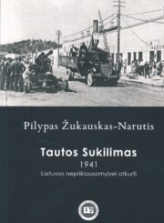 Tautos sukilimas: 1941. Lietuvos nepriklausomybei atkurti