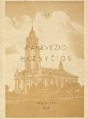 Paltarokas, Kazimieras. Panevėžio bažnyčios. Panevėžys, 1936. 39 p. : iliustr.