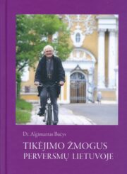 Tikėjimo žmogus perversmų Lietuvoje