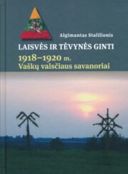 Laisvės ir Tėvynės ginti. 1918–1920 m. Vaškų valsčiaus savanoriai